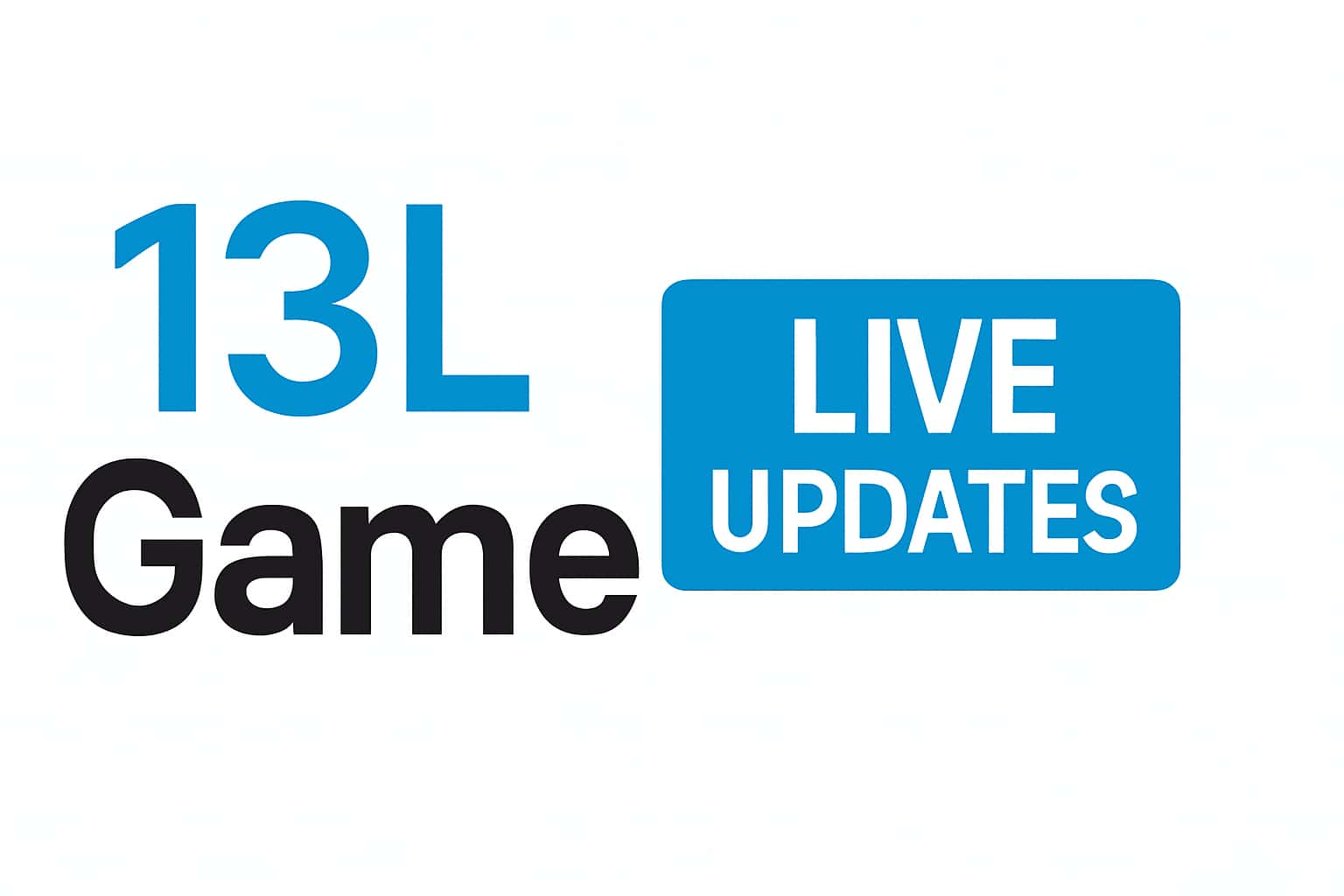 13L Game live updates banner